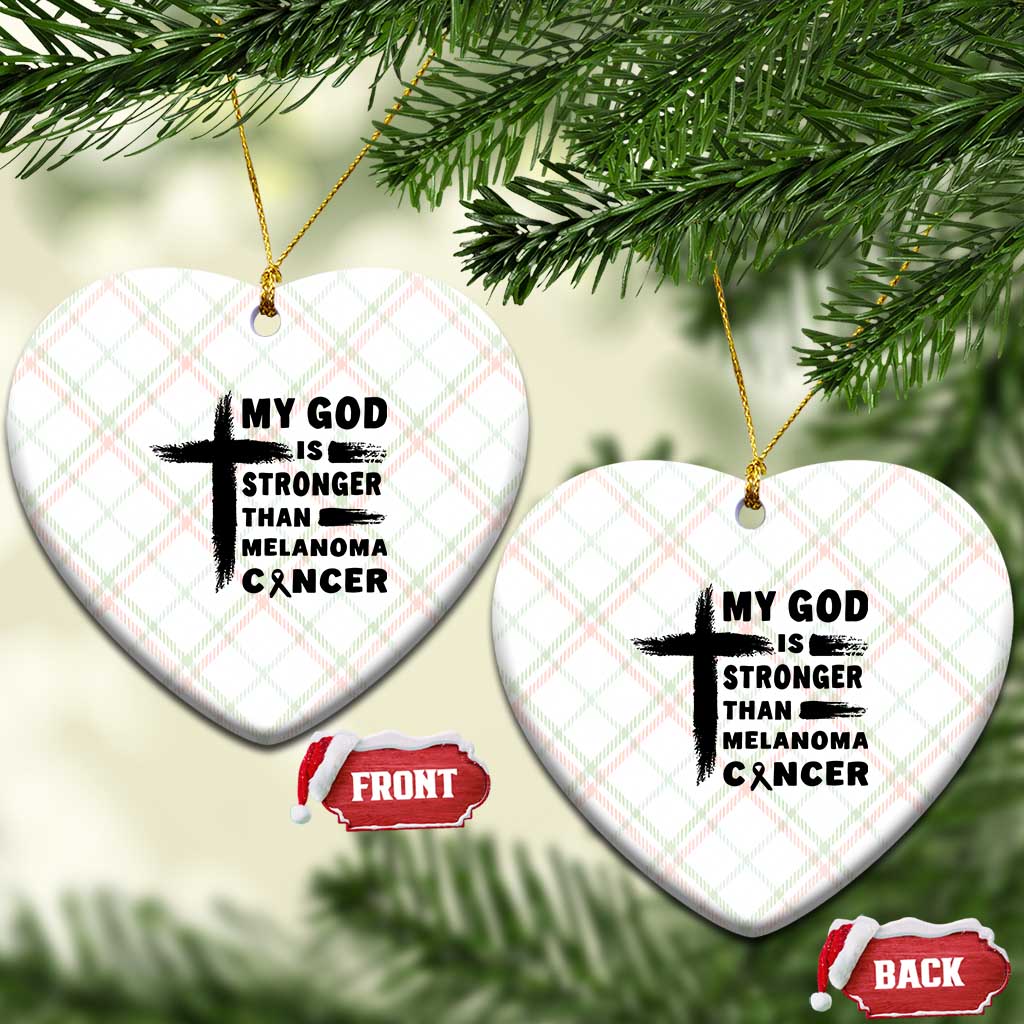 My God Is Stronger Than Melanoma Ceramic Ornament Christian Cancer Support TS12 Print Your Wear
