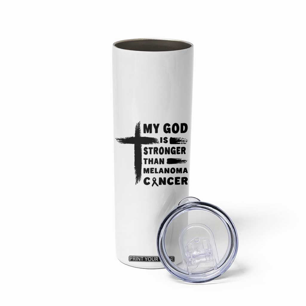 My God Is Stronger Than Melanoma Skinny Tumbler Christian Cancer Support TS12 Print Your Wear