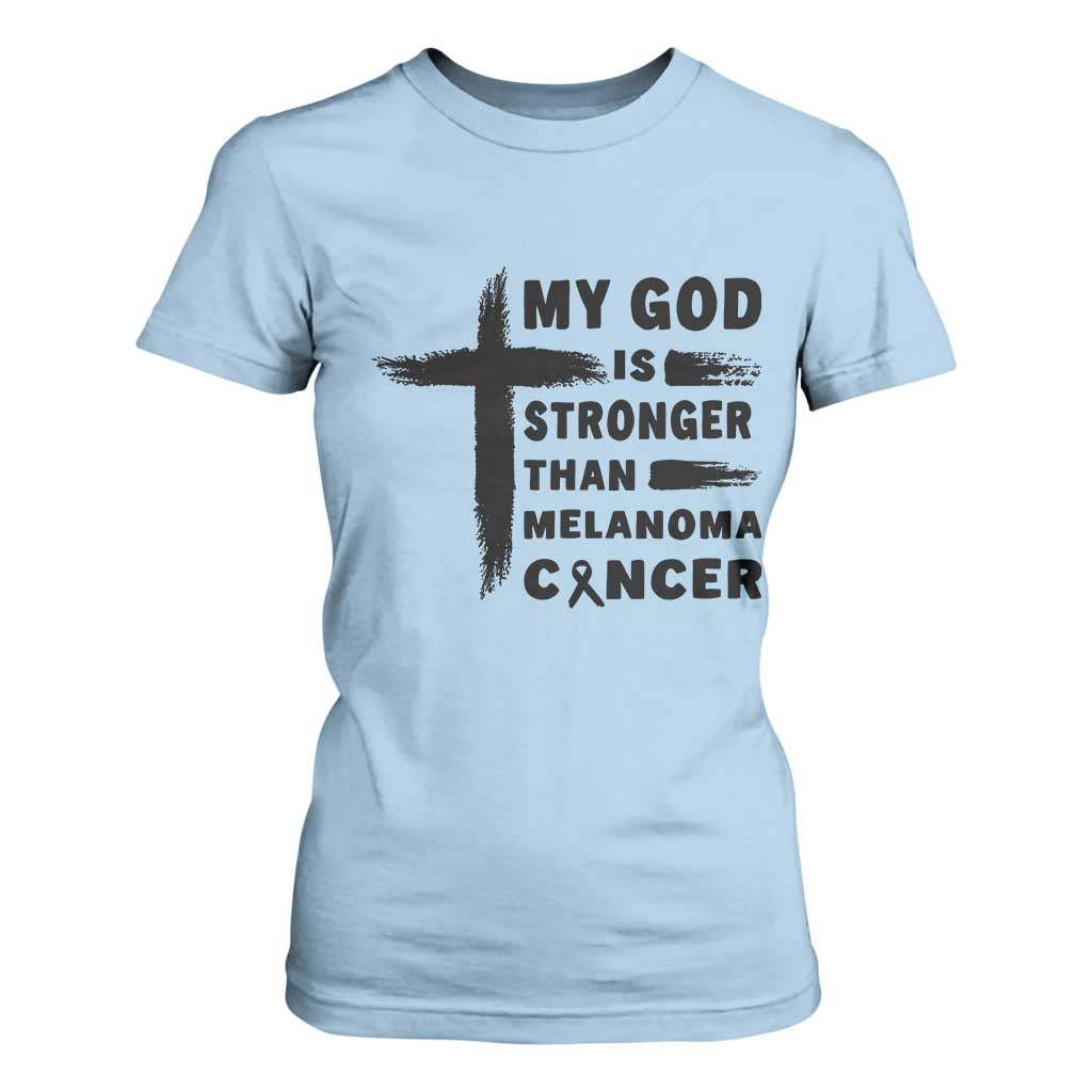 My God Is Stronger Than Melanoma T Shirt For Women Christian Cancer Support TS12 Light Blue Print Your Wear