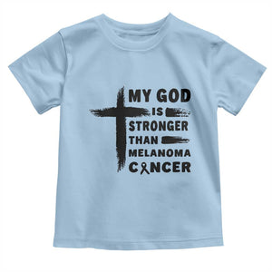 My God Is Stronger Than Melanoma Toddler T Shirt Christian Cancer Support TS12 Light Blue Print Your Wear