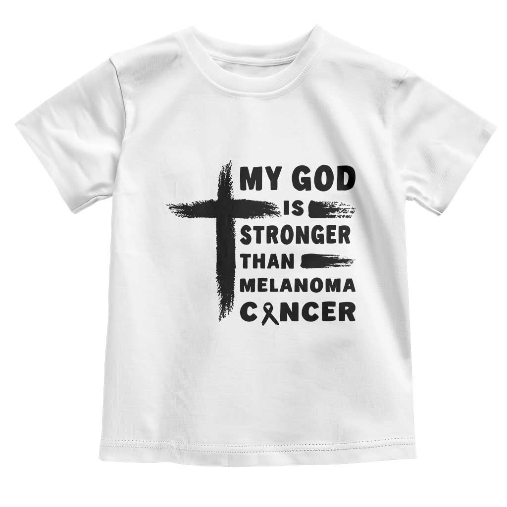My God Is Stronger Than Melanoma Toddler T Shirt Christian Cancer Support TS12 White Print Your Wear