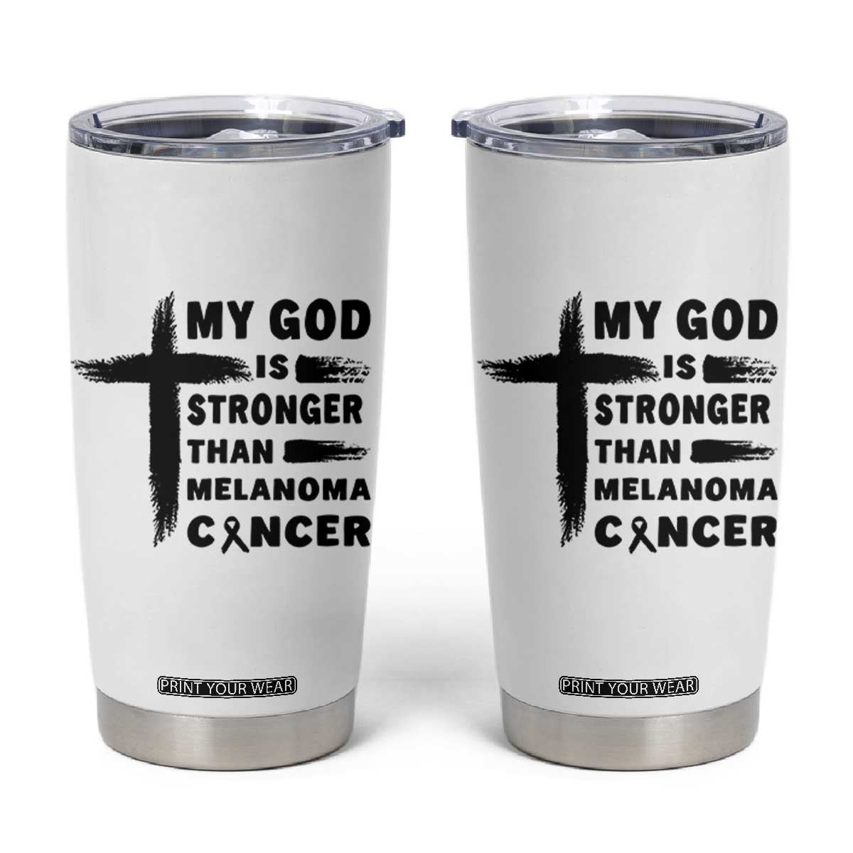 My God Is Stronger Than Melanoma Tumbler Cup Christian Cancer Support TS12 White Print Your Wear