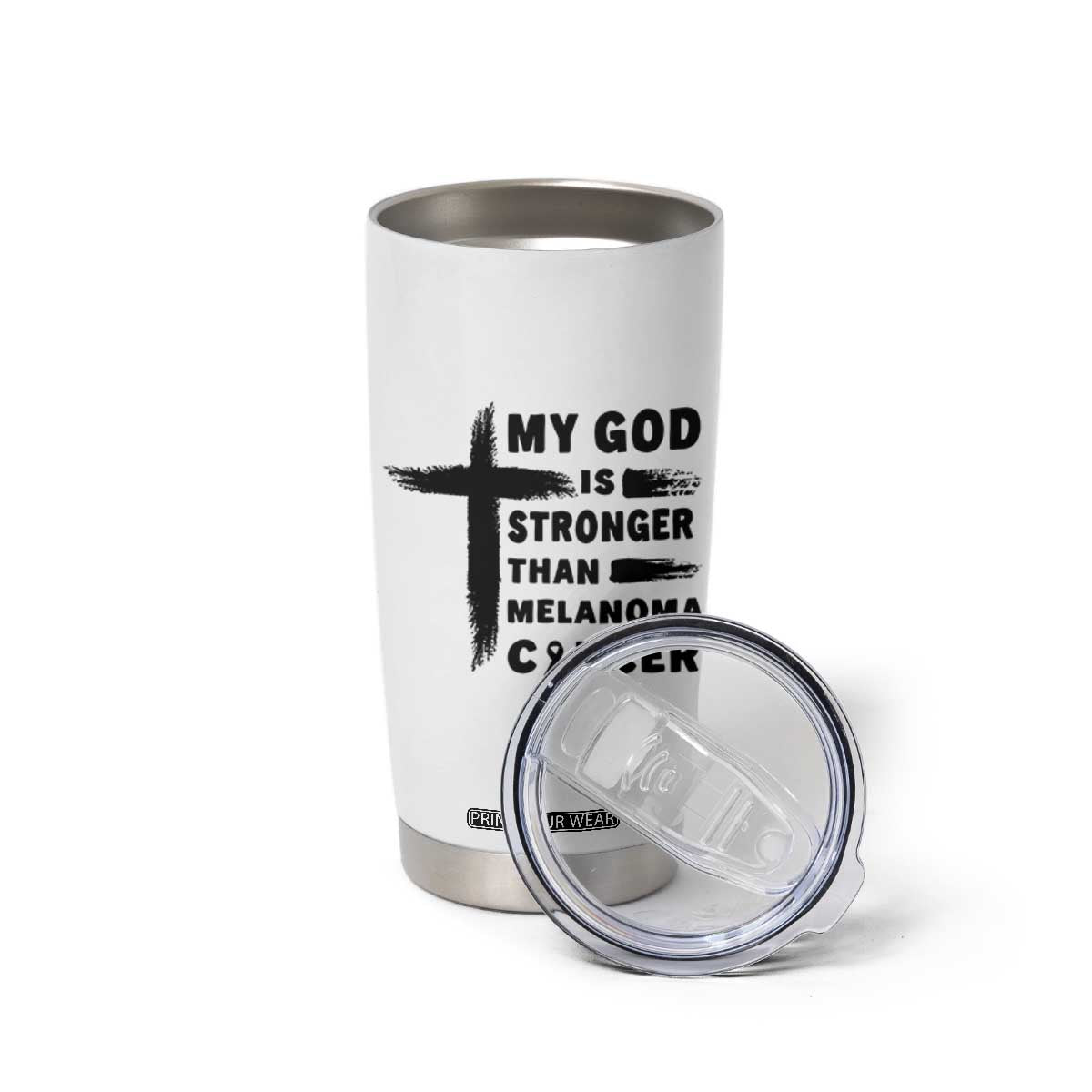 My God Is Stronger Than Melanoma Tumbler Cup Christian Cancer Support TS12 Print Your Wear