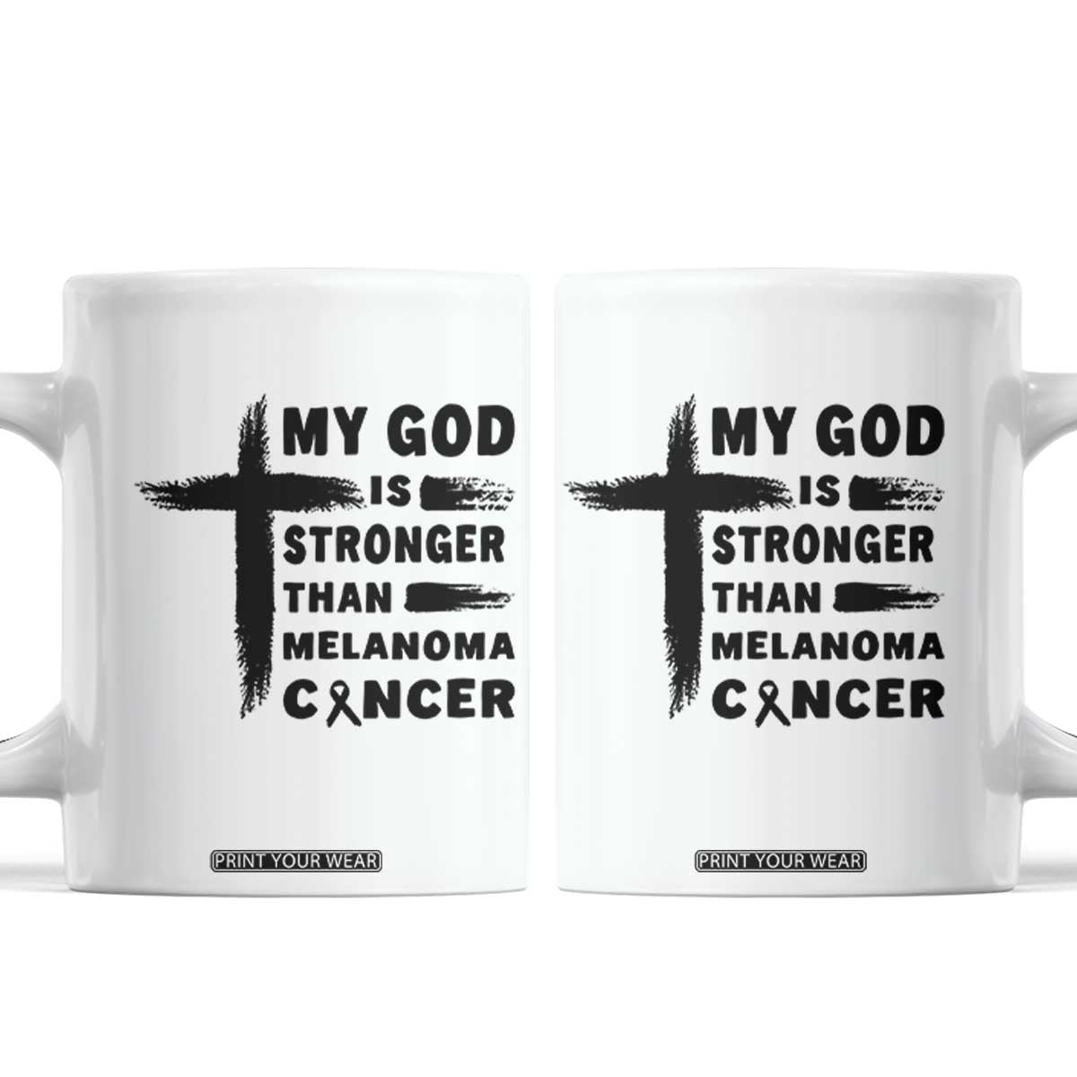 My God Is Stronger Than Melanoma Coffee Mug Christian Cancer Support TS12 White Print Your Wear