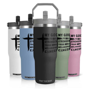 My God Is Stronger Than Melanoma Flip Straw Tumbler Christian Cancer Support TS12 Print Your Wear