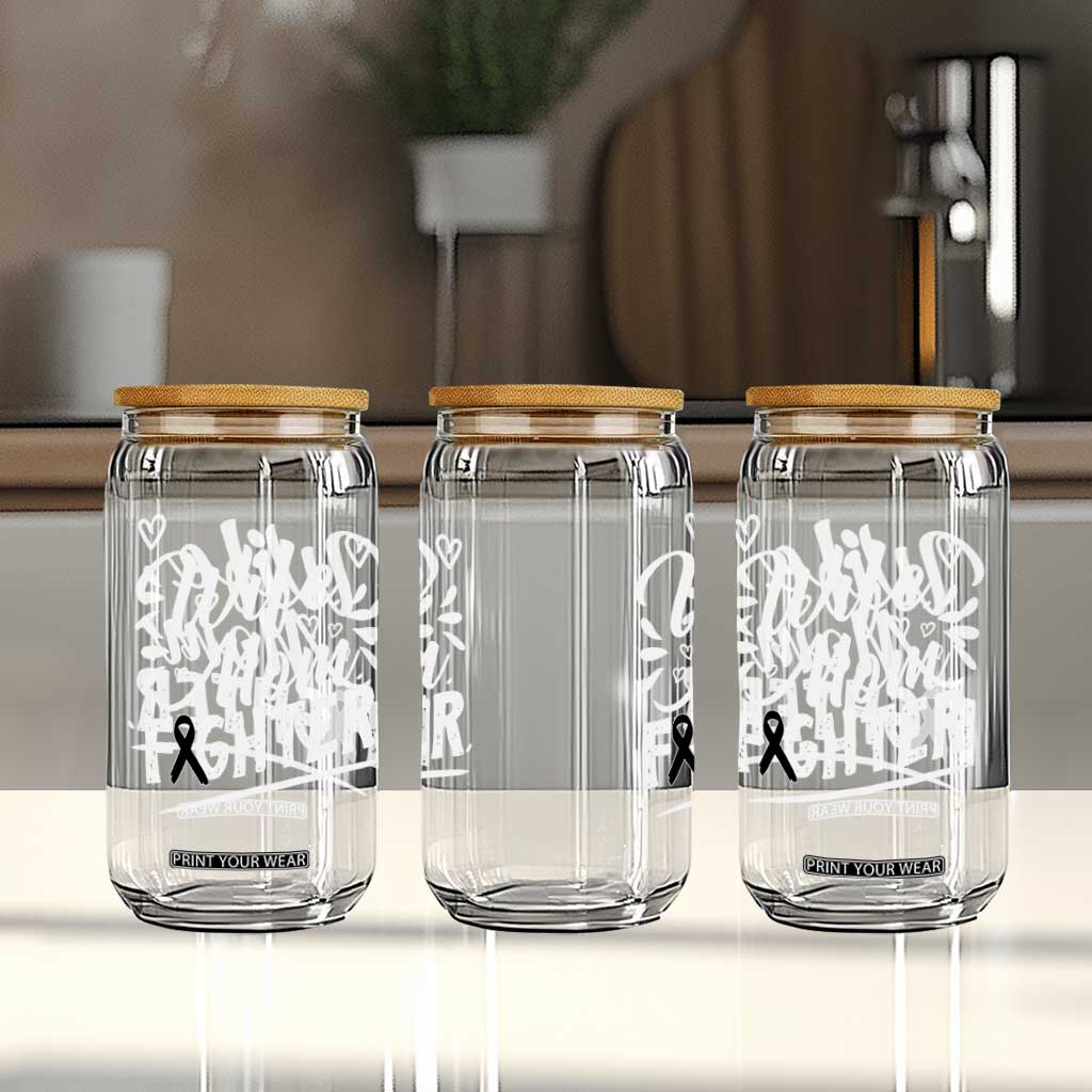 Wife Mom Melanoma Fighter Glass Can Family Support Strong And Fearless TS12 Print Your Wear