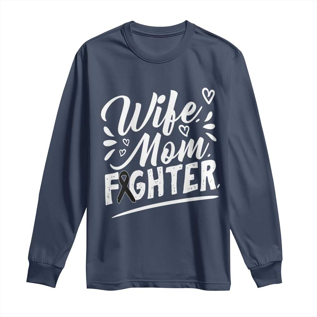 Wife Mom Melanoma Fighter Long Sleeve Shirt Family Support Strong And Fearless TS12 Navy Print Your Wear