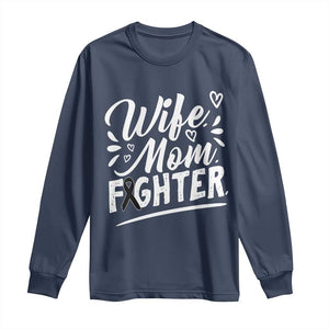 Wife Mom Melanoma Fighter Long Sleeve Shirt Family Support Strong And Fearless TS12 Navy Print Your Wear