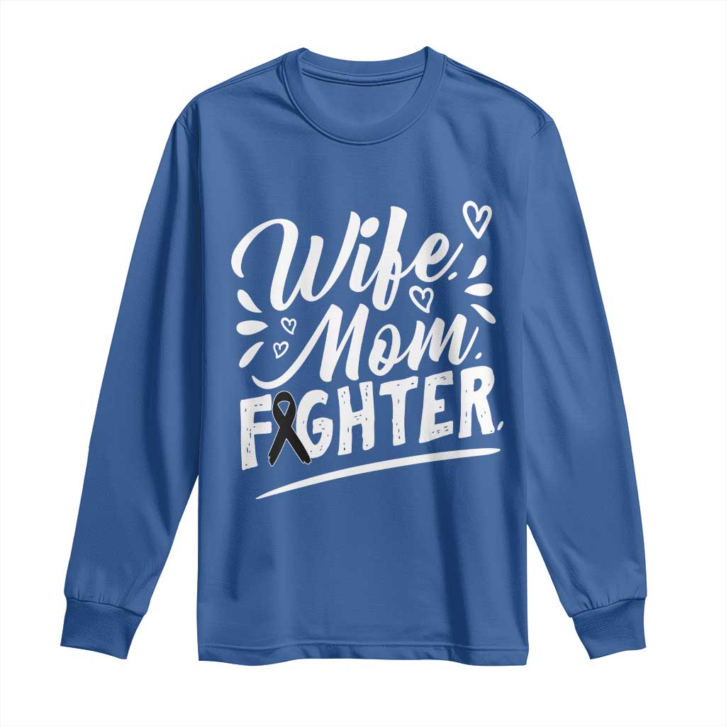 Wife Mom Melanoma Fighter Long Sleeve Shirt Family Support Strong And Fearless TS12 Royal Blue Print Your Wear