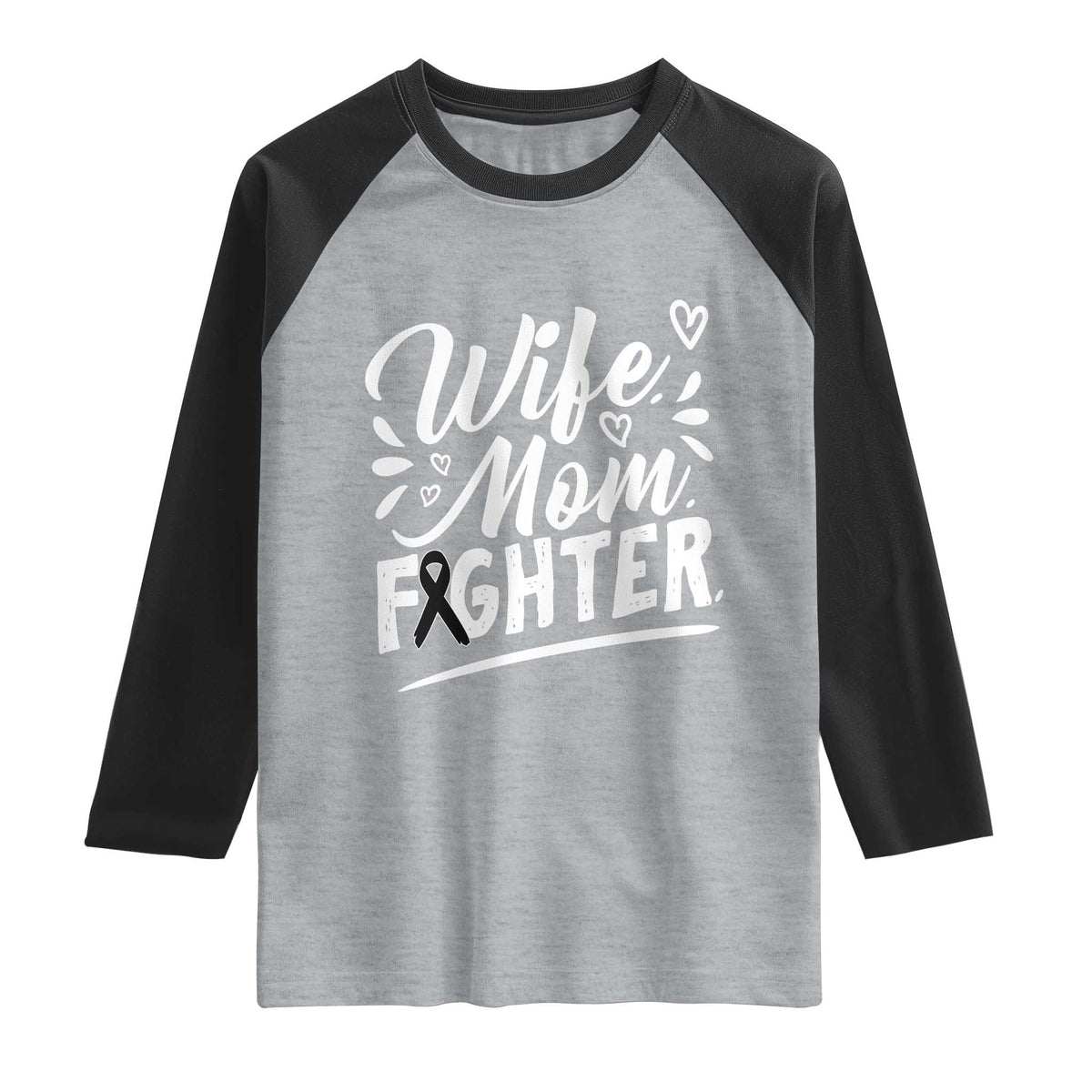 Wife Mom Melanoma Fighter Raglan Shirt Family Support Strong And Fearless TS12 Heather Gray Black Print Your Wear