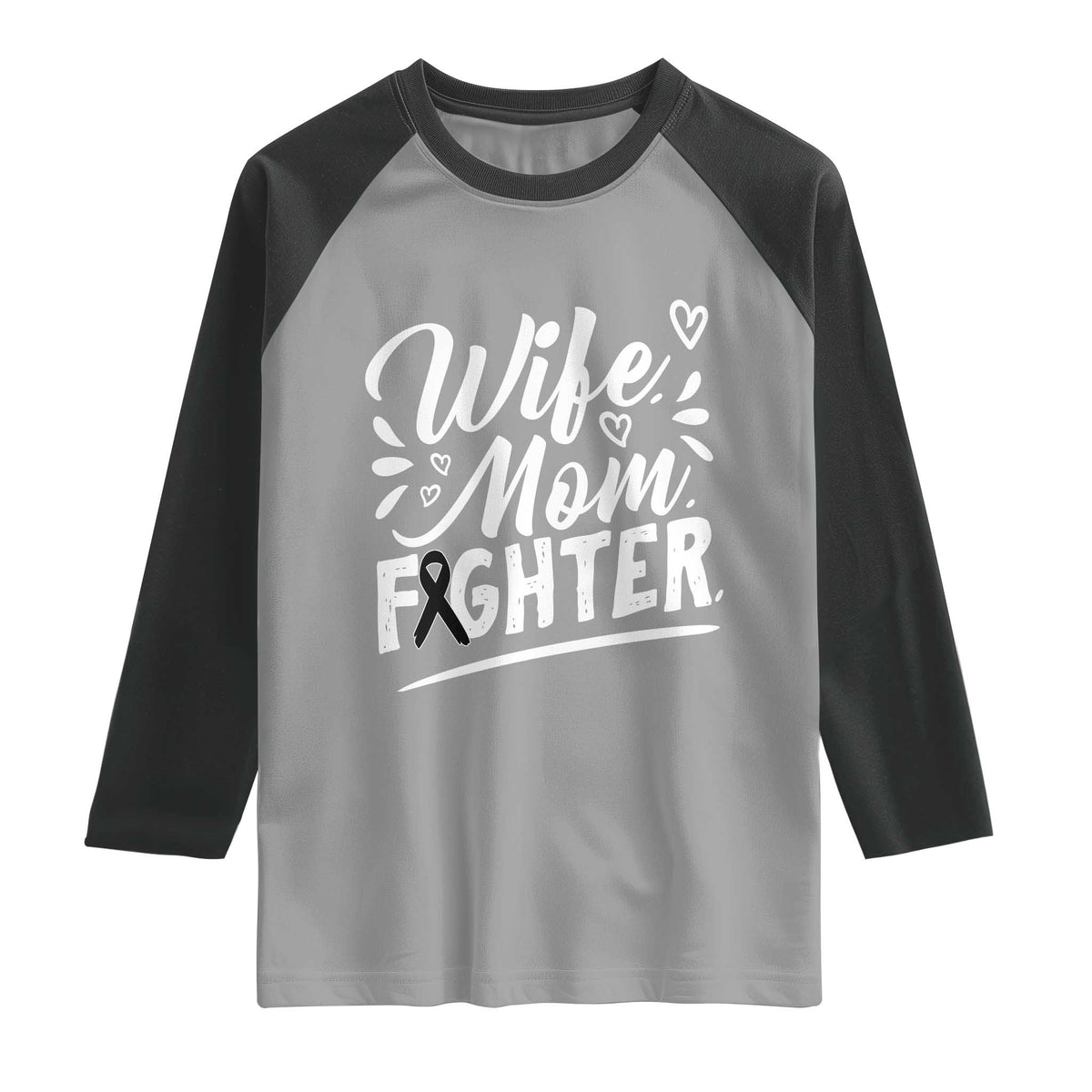 Wife Mom Melanoma Fighter Raglan Shirt Family Support Strong And Fearless TS12 Sport Gray Black Print Your Wear