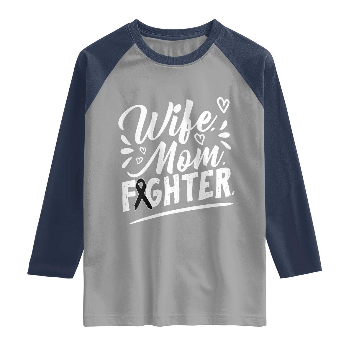 Wife Mom Melanoma Fighter Raglan Shirt Family Support Strong And Fearless TS12 Sport Gray Navy Print Your Wear