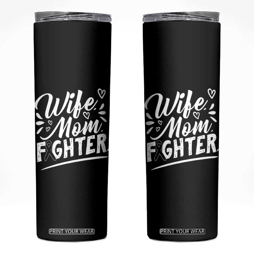 Wife Mom Melanoma Fighter Skinny Tumbler Family Support Strong And Fearless TS12 Black Print Your Wear