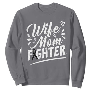 Wife Mom Melanoma Fighter Sweatshirt Family Support Strong And Fearless TS12 Charcoal Print Your Wear