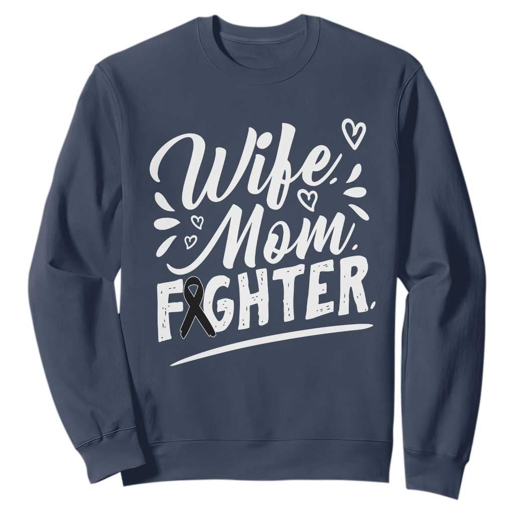 Wife Mom Melanoma Fighter Sweatshirt Family Support Strong And Fearless TS12 Navy Print Your Wear