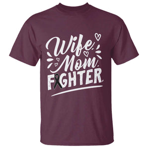 Wife Mom Melanoma Fighter T Shirt Family Support Strong And Fearless TS12 Maroon Print Your Wear