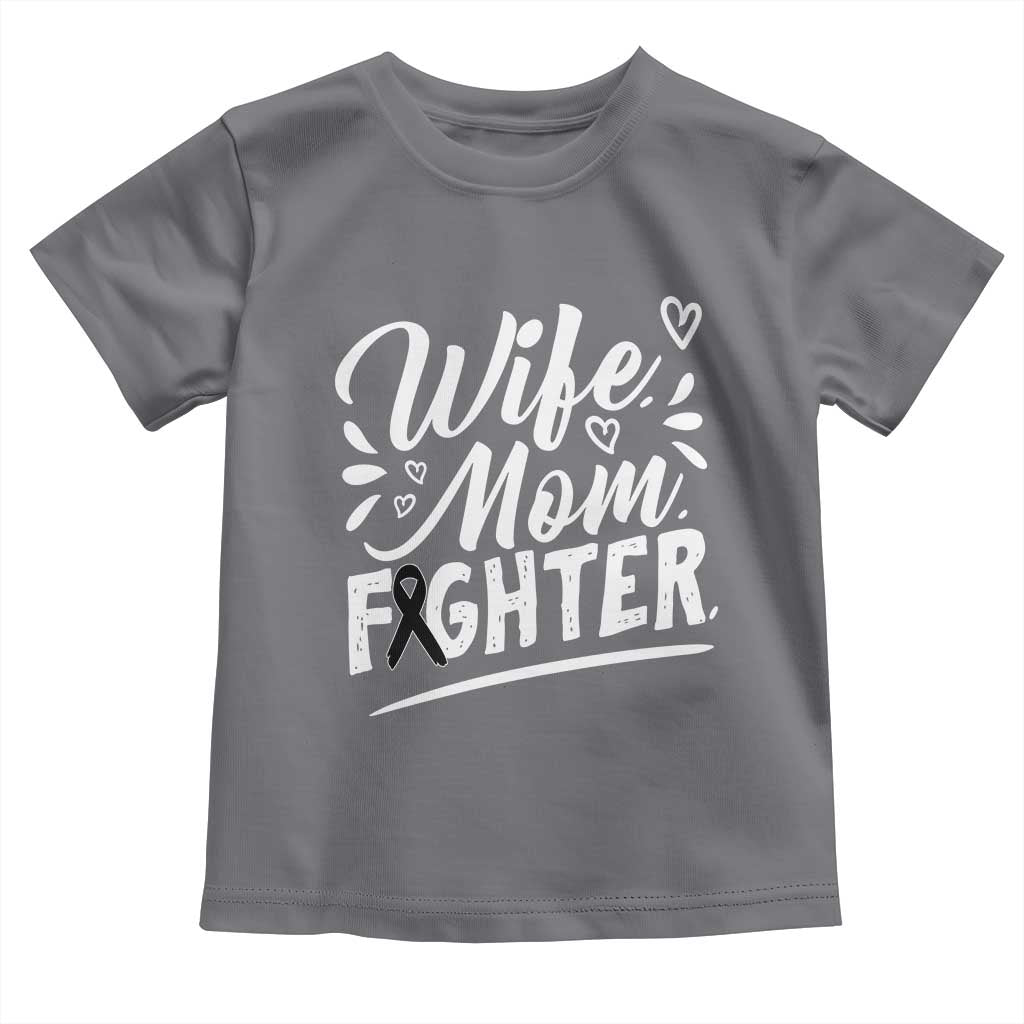Wife Mom Melanoma Fighter Toddler T Shirt Family Support Strong And Fearless TS12 Charcoal Print Your Wear