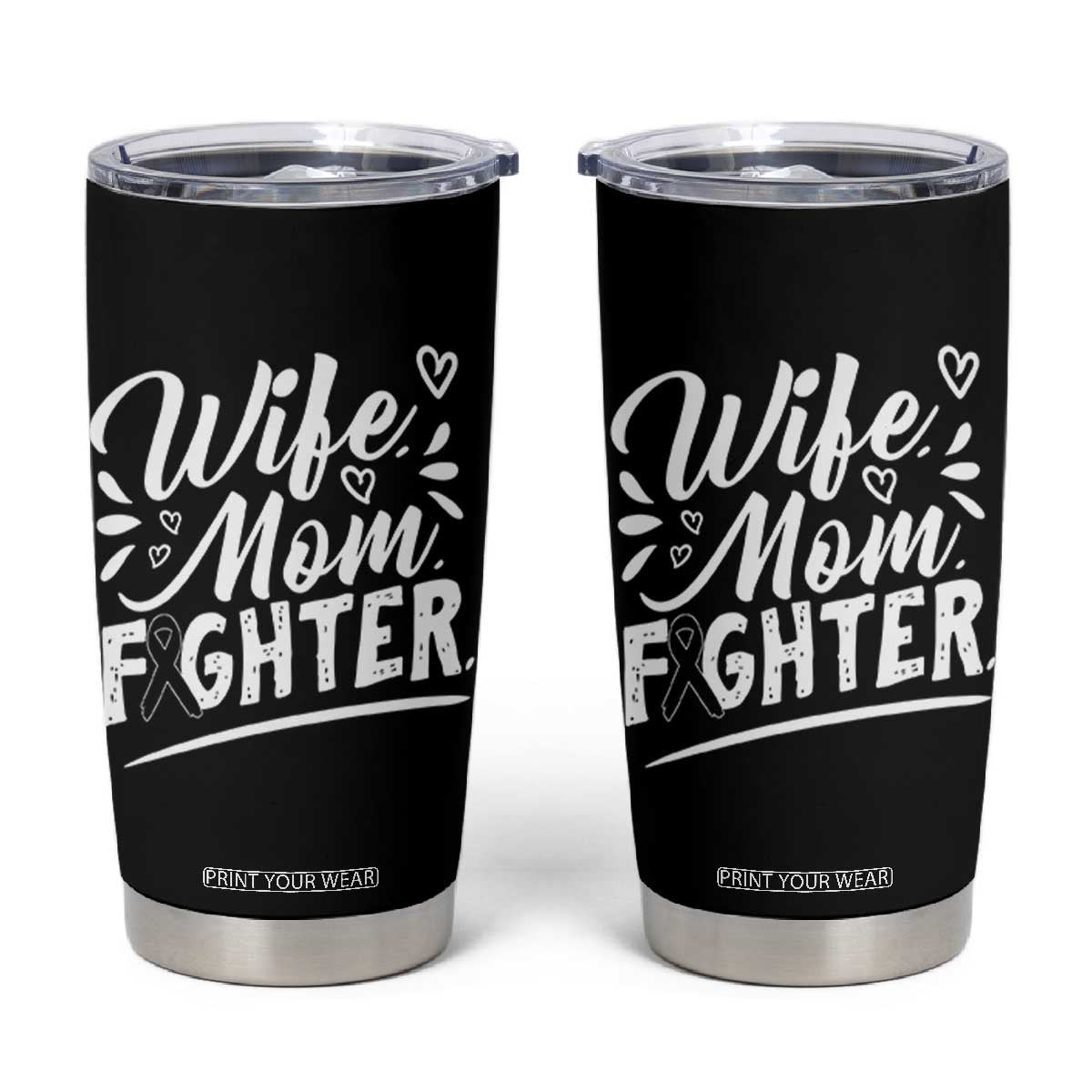 Wife Mom Melanoma Fighter Tumbler Cup Family Support Strong And Fearless TS12 Black Print Your Wear
