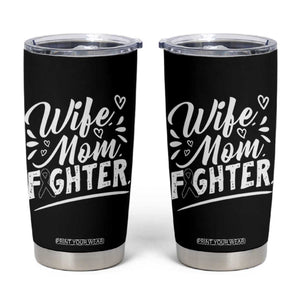 Wife Mom Melanoma Fighter Tumbler Cup Family Support Strong And Fearless TS12 Black Print Your Wear