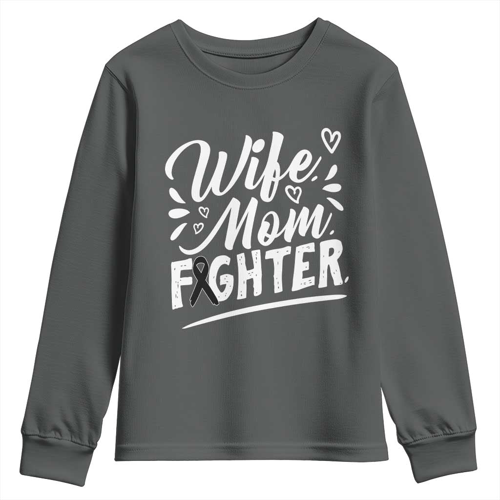 Wife Mom Melanoma Fighter Youth Sweatshirt Family Support Strong And Fearless TS12 Dark Heather Print Your Wear
