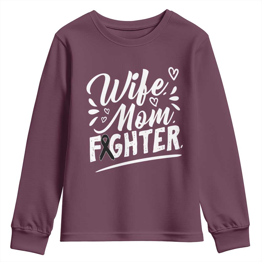 Wife Mom Melanoma Fighter Youth Sweatshirt Family Support Strong And Fearless TS12 Maroon Print Your Wear