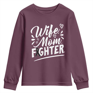 Wife Mom Melanoma Fighter Youth Sweatshirt Family Support Strong And Fearless TS12 Maroon Print Your Wear