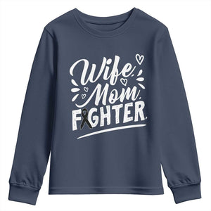 Wife Mom Melanoma Fighter Youth Sweatshirt Family Support Strong And Fearless TS12 Navy Print Your Wear