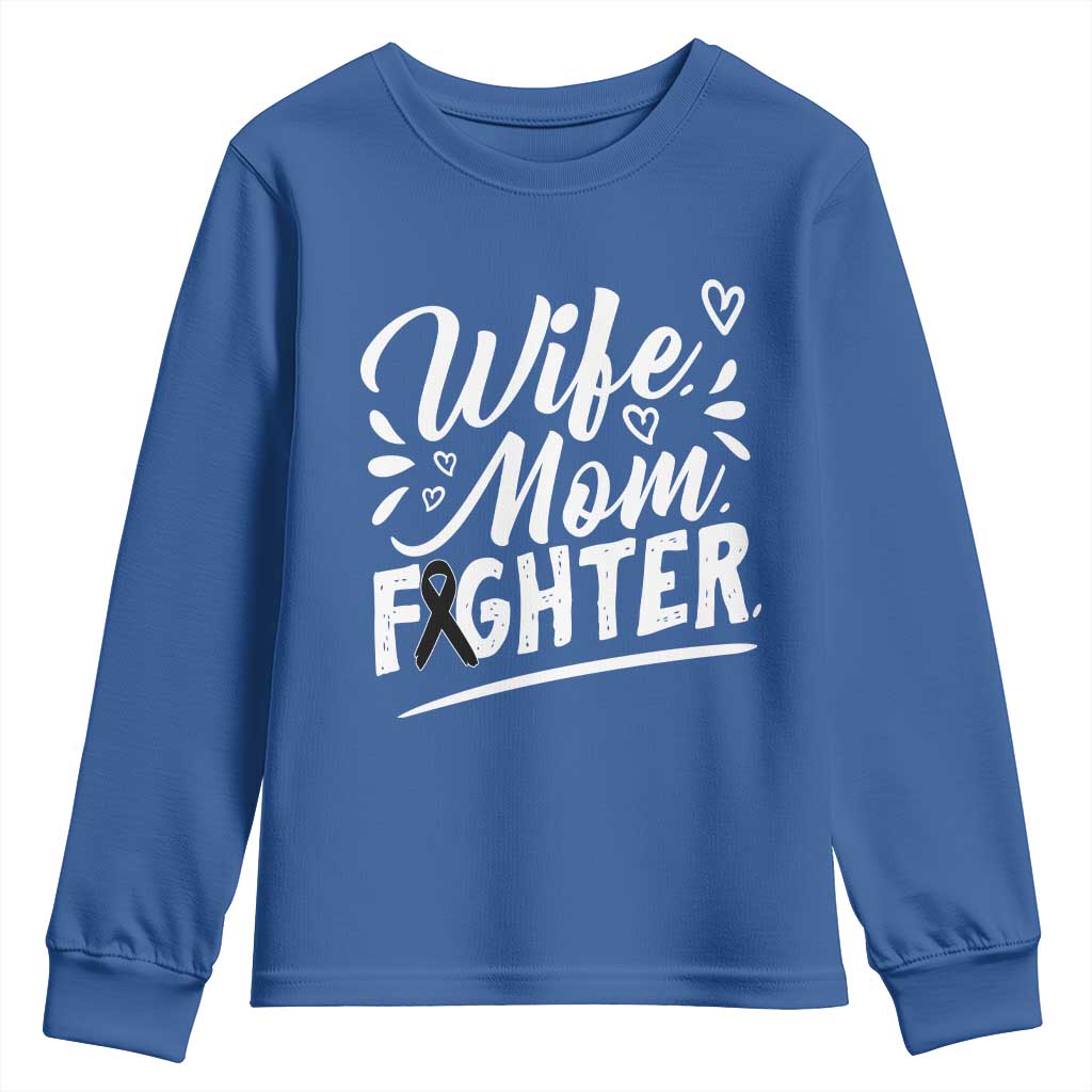 Wife Mom Melanoma Fighter Youth Sweatshirt Family Support Strong And Fearless TS12 Royal Blue Print Your Wear