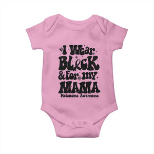 Melanoma Family Support Baby Onesie I Wear Black For My Mama TS12 Light Pink Print Your Wear