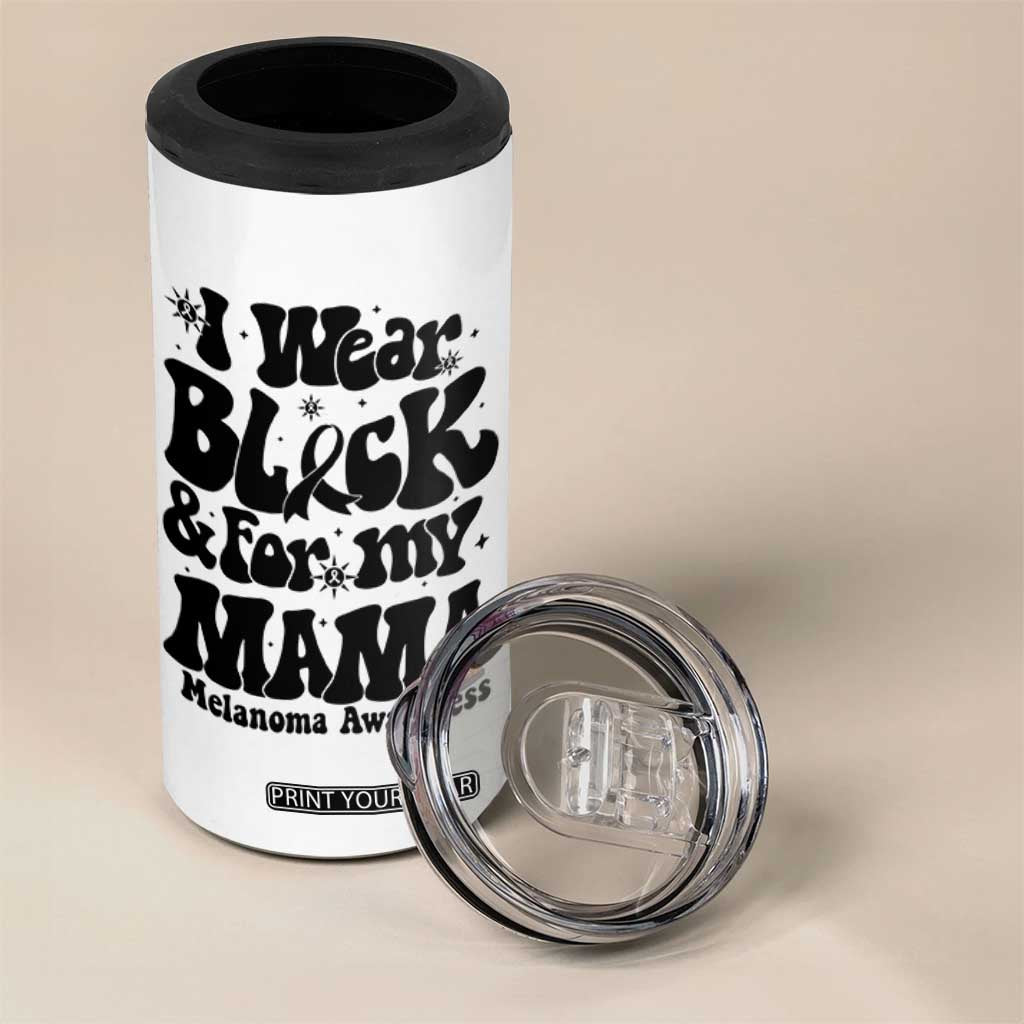 Melanoma Family Support 4 in 1 Can Cooler Tumbler I Wear Black For My Mama TS12 Print Your Wear