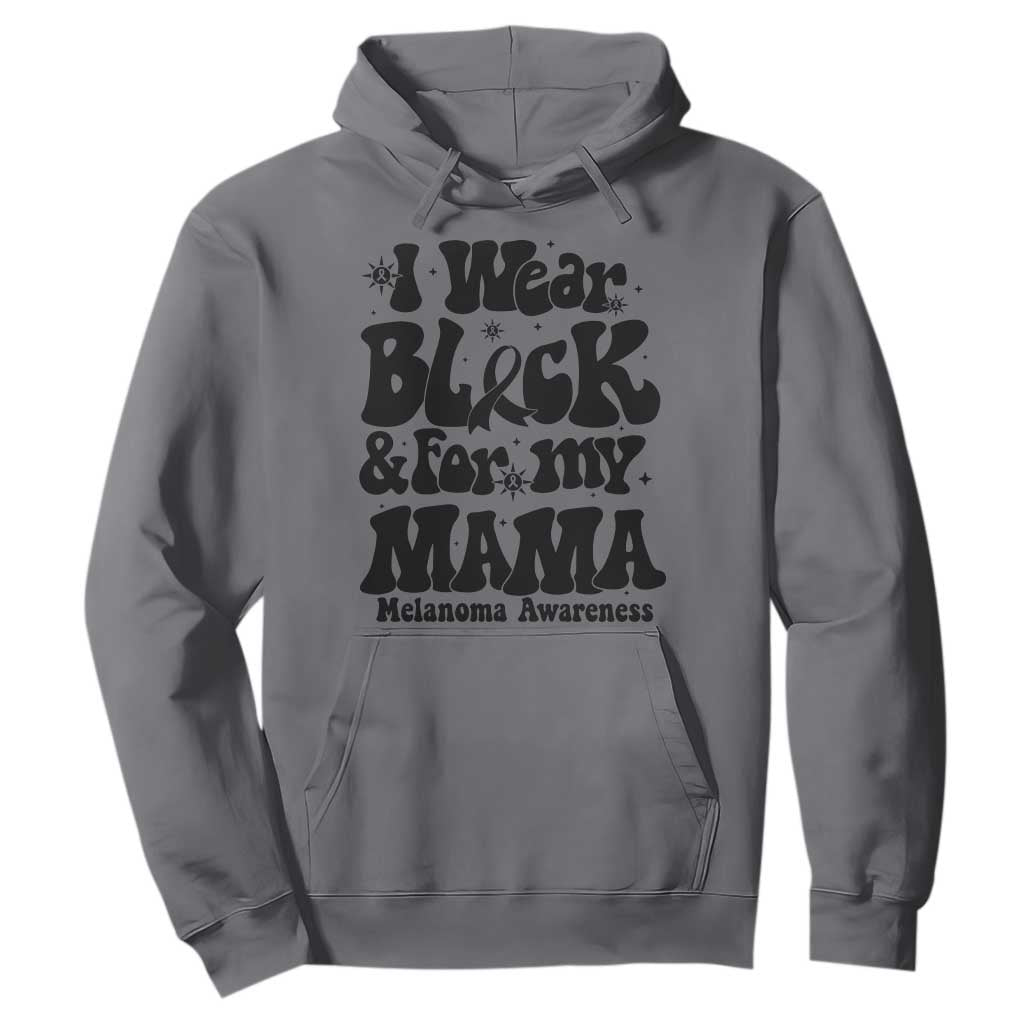 Melanoma Family Support Hoodie I Wear Black For My Mama TS12 Charcoal Print Your Wear