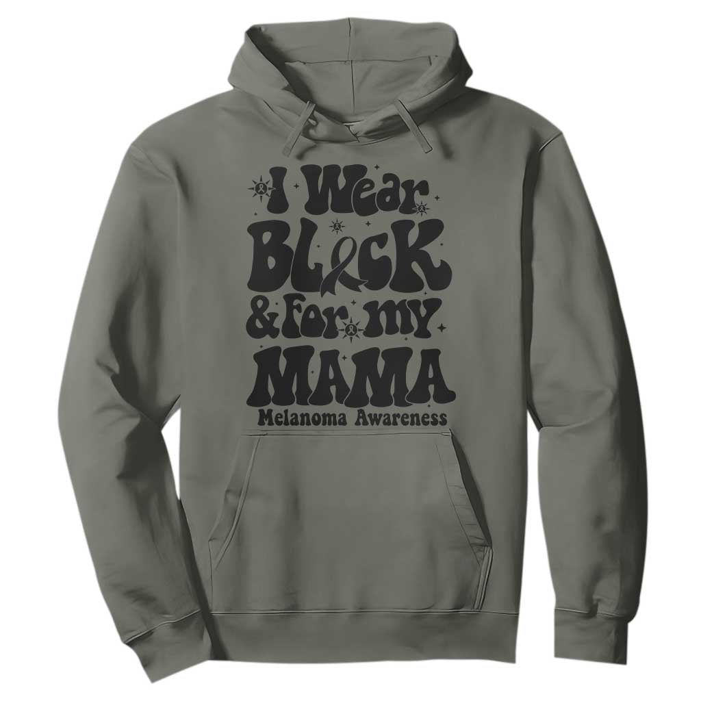 Melanoma Family Support Hoodie I Wear Black For My Mama TS12 Military Green Print Your Wear