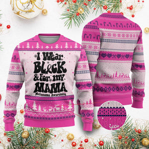 Melanoma Family Support Ugly Christmas Sweater I Wear Black For My Mama TS12 Hot Pink Print Your Wear