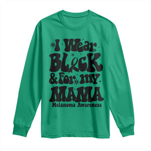 Melanoma Family Support Long Sleeve Shirt I Wear Black For My Mama TS12 Irish Green Print Your Wear
