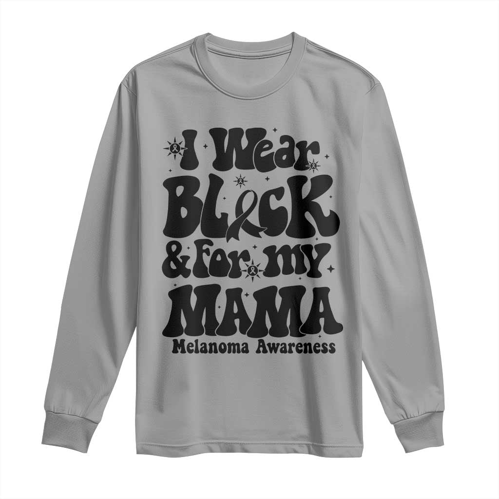 Melanoma Family Support Long Sleeve Shirt I Wear Black For My Mama TS12 Sport Gray Print Your Wear