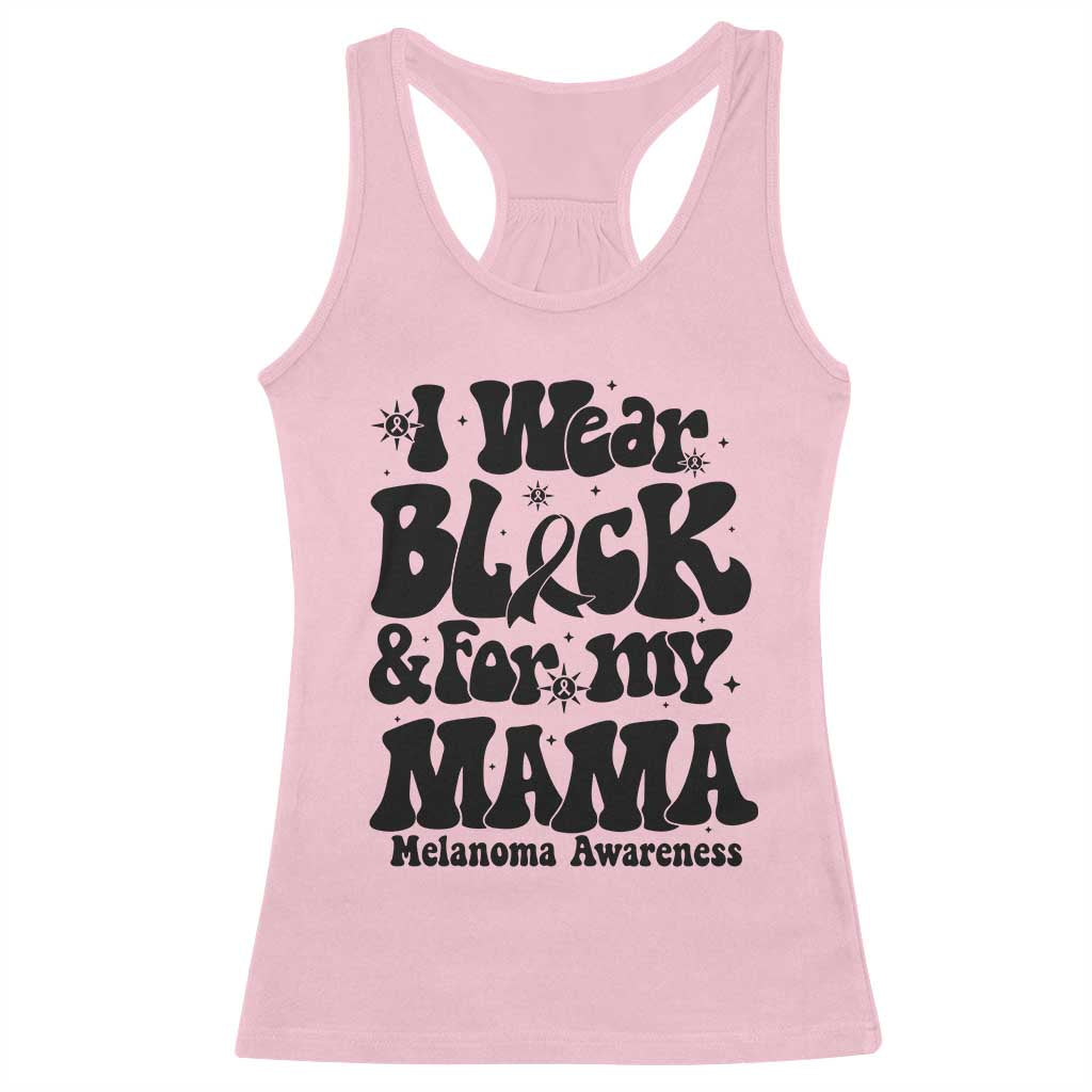 Melanoma Family Support Racerback Tank Top I Wear Black For My Mama TS12 Light Pink Print Your Wear