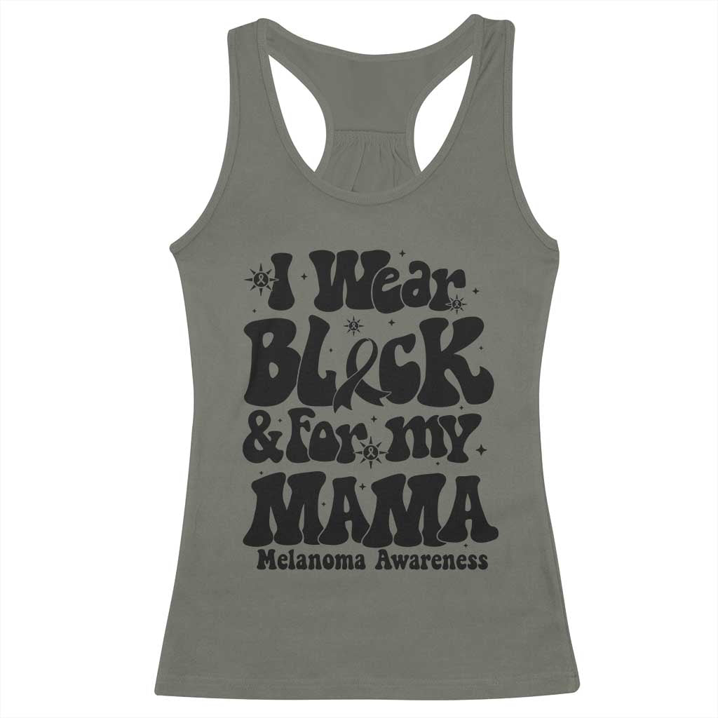 Melanoma Family Support Racerback Tank Top I Wear Black For My Mama TS12 Military Green Print Your Wear