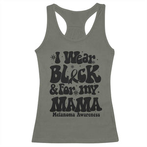 Melanoma Family Support Racerback Tank Top I Wear Black For My Mama TS12 Military Green Print Your Wear