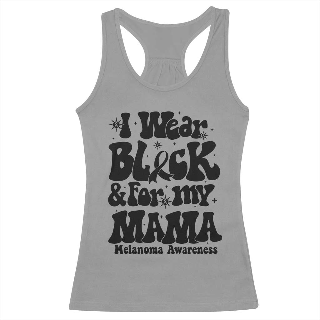 Melanoma Family Support Racerback Tank Top I Wear Black For My Mama TS12 Sport Gray Print Your Wear