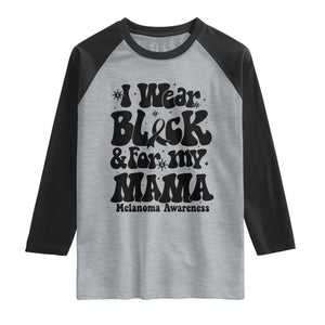 Melanoma Family Support Raglan Shirt I Wear Black For My Mama TS12 Heather Gray Black Print Your Wear