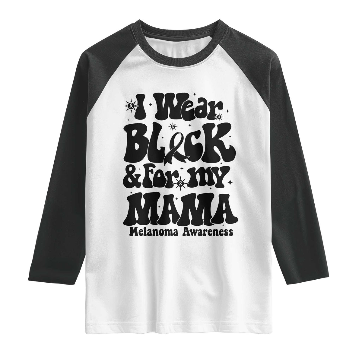 Melanoma Family Support Raglan Shirt I Wear Black For My Mama TS12 White Black Print Your Wear