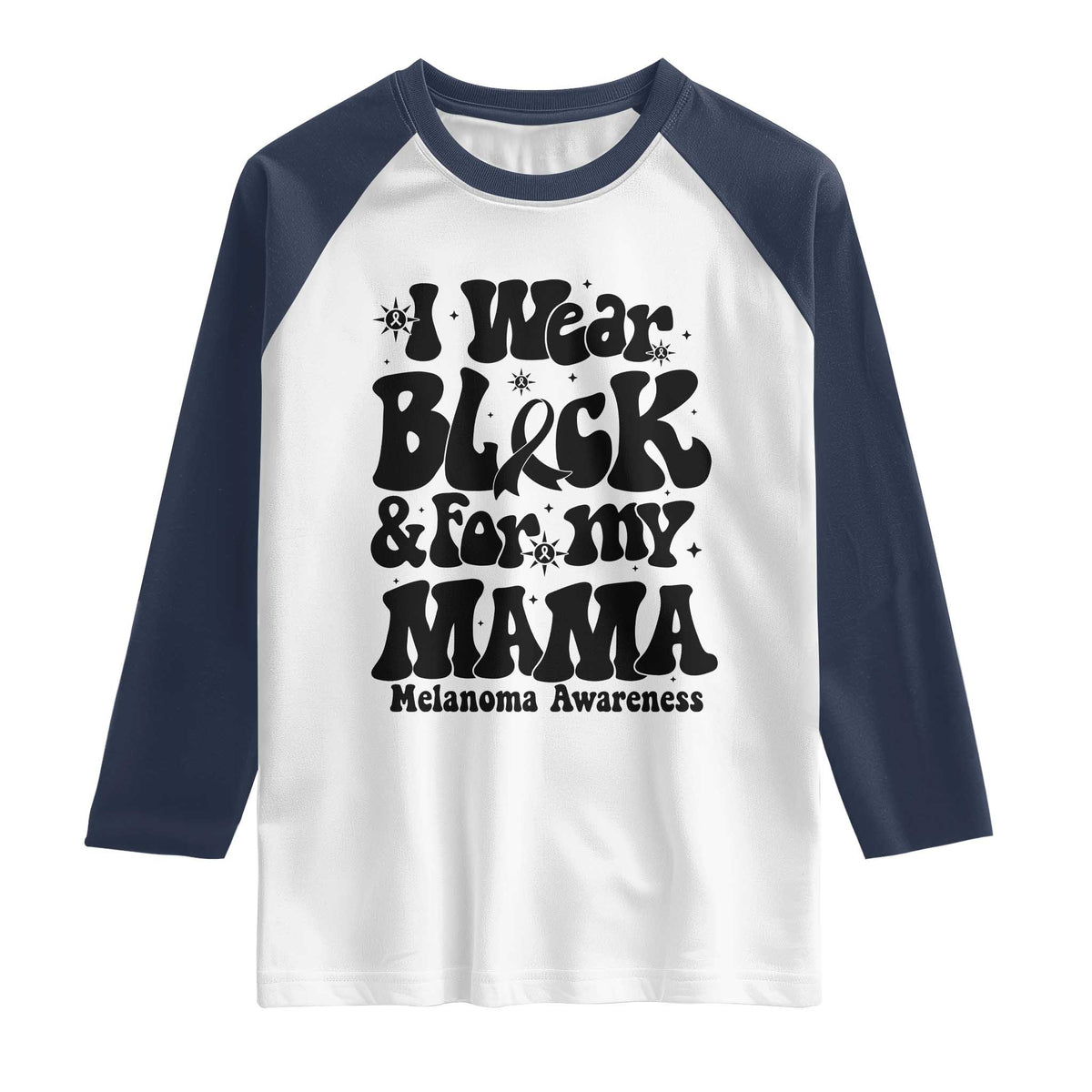 Melanoma Family Support Raglan Shirt I Wear Black For My Mama TS12 White Navy Print Your Wear