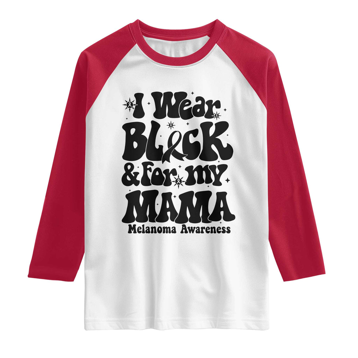 Melanoma Family Support Raglan Shirt I Wear Black For My Mama TS12 White Red Print Your Wear
