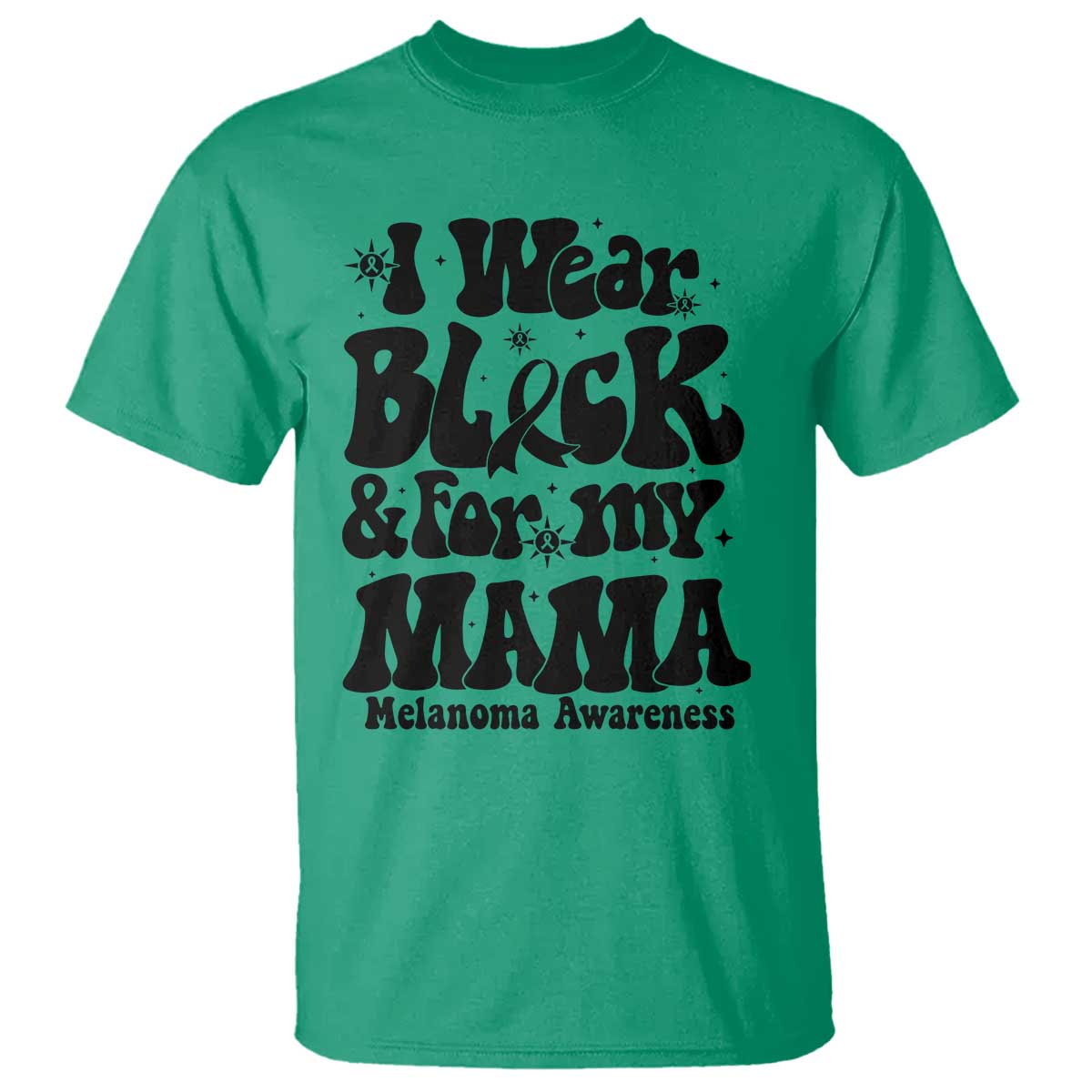 Melanoma Family Support T Shirt I Wear Black For My Mama TS12 Irish Green Print Your Wear
