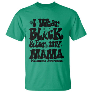 Melanoma Family Support T Shirt I Wear Black For My Mama TS12 Irish Green Print Your Wear