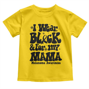 Melanoma Family Support Toddler T Shirt I Wear Black For My Mama TS12 Daisy Print Your Wear