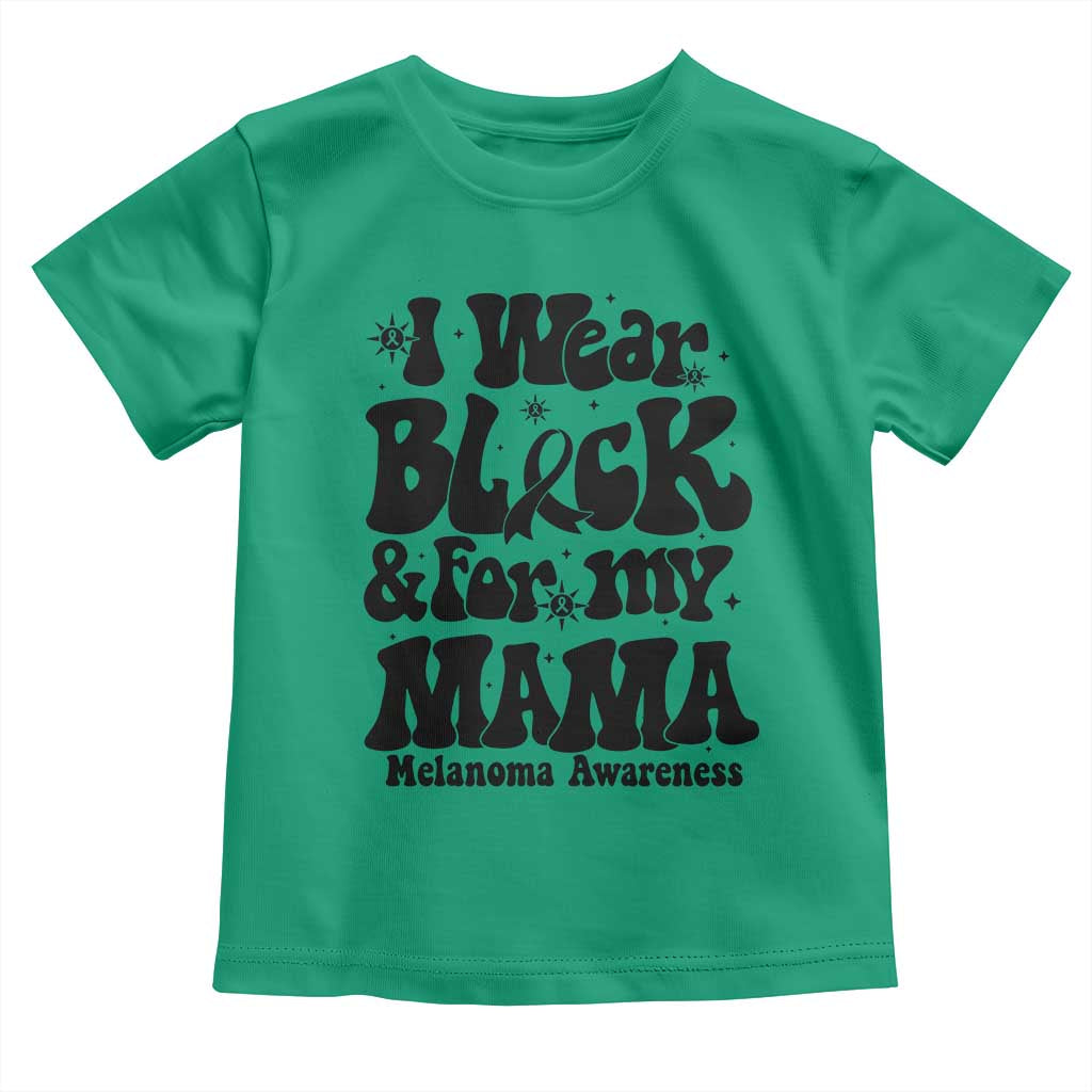 Melanoma Family Support Toddler T Shirt I Wear Black For My Mama TS12 Irish Green Print Your Wear