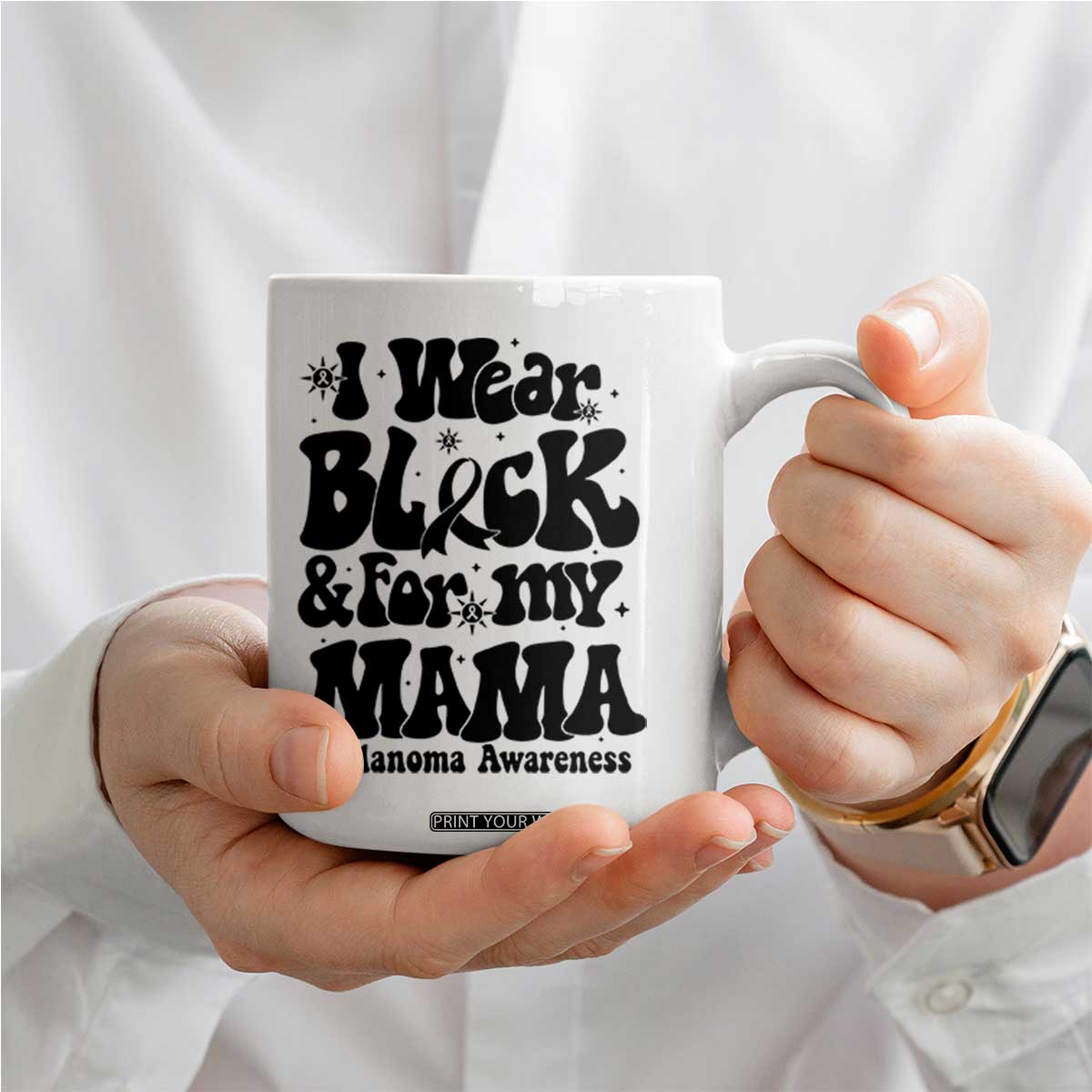 Melanoma Family Support Coffee Mug I Wear Black For My Mama TS12 Print Your Wear