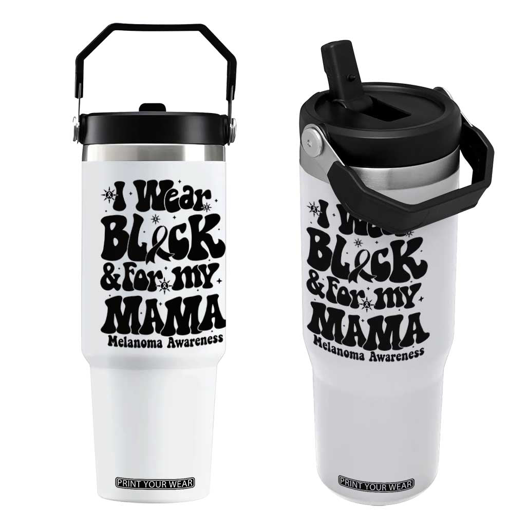 Melanoma Family Support Flip Straw Tumbler I Wear Black For My Mama TS12 One Size: 30 oz White Print Your Wear