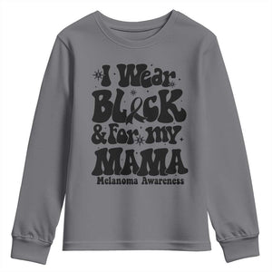 Melanoma Family Support Youth Sweatshirt I Wear Black For My Mama TS12 Charcoal Print Your Wear